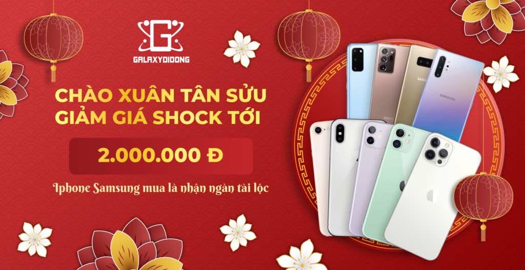 “Chào Xuân Tân Sửu Giảm Giá Shock tới 2 Triệu Đồng – Iphone Samsung mua là nhận ngàn tài lộc” 1