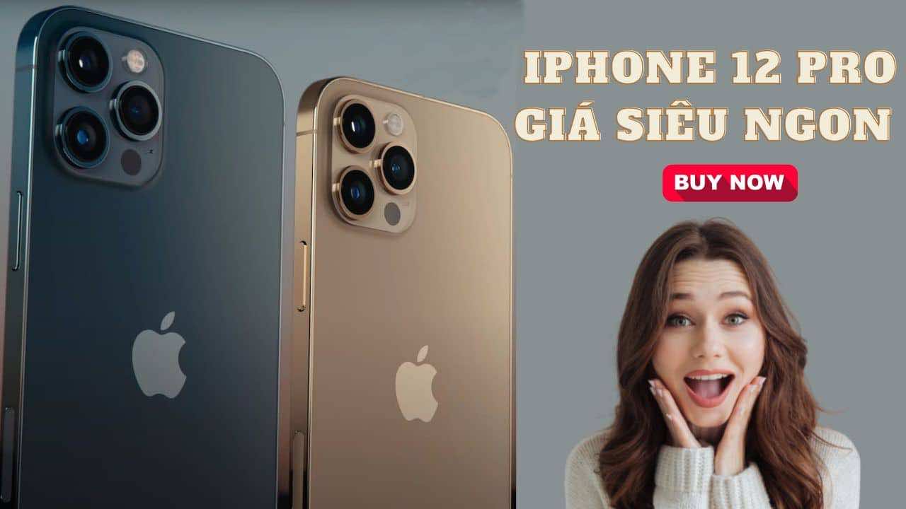 Giá Iphone 12 pro cao hơn chút so với iPhone 12