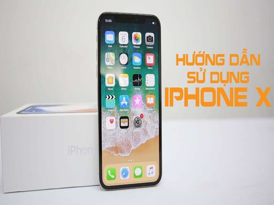 Hướng dẫn dùng iPhone X khi không còn nút Home