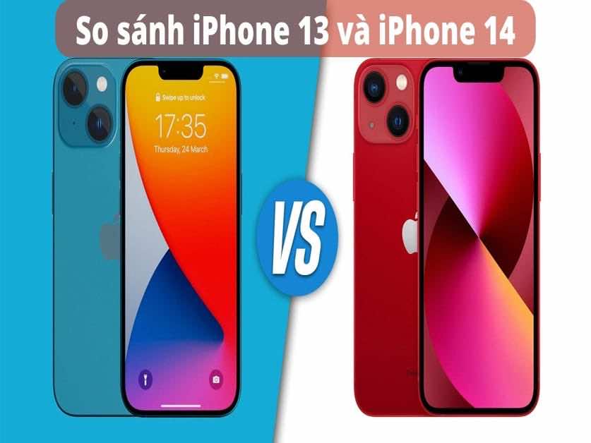 So sánh iPhone 14 và iPhone 13 để thấy những cải tiến, nâng cấp