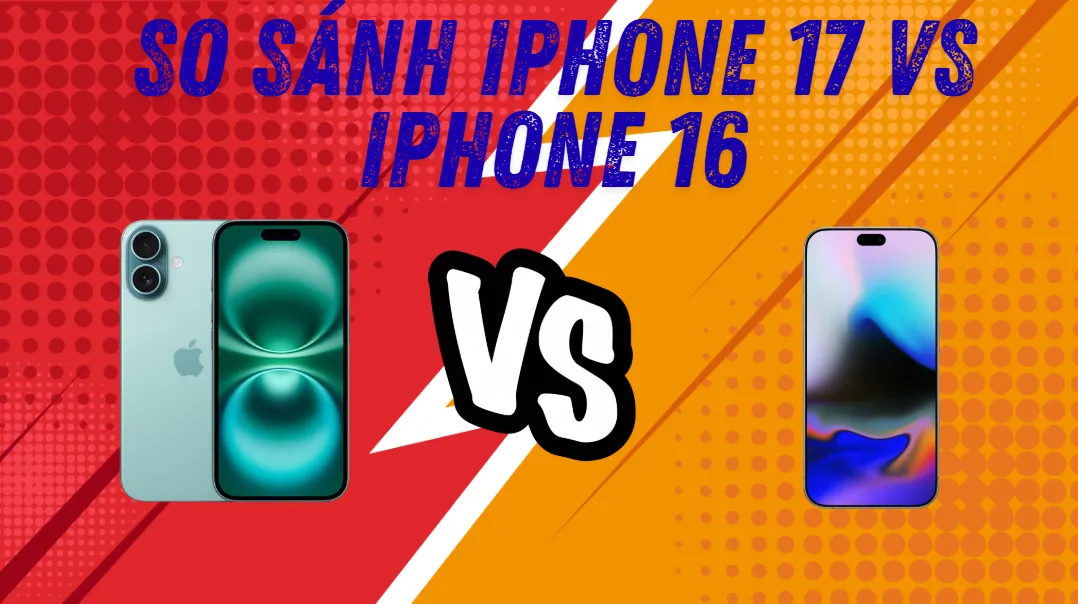 So sánh iPhone 17 vs iPhone 16